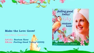 Watch Snatam Kaur Make The Love Grow video