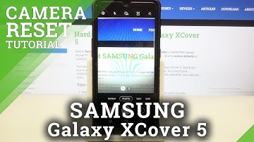 How to Reset Camera Settings in SAMSUNG Galaxy XCover 5 – Restore Camera Settings