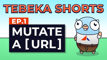 Tebeka Shorts: Mutate a [ URL ] with Go