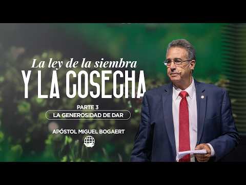 ¿Cómo activar la ley de la cosecha? El secreto de la generosidad -Apóstol Miguel Bogaert