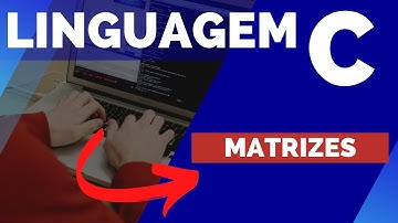 Curso Linguagem C - Matrizes