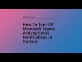 How To Turn Off Microsoft Teams Activity Email Notifications in Outlook