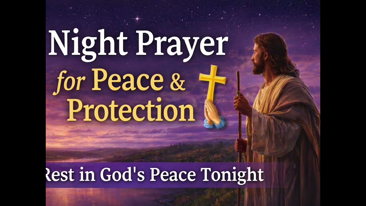 Night Prayer for Peace, Protection, and Rest | Sleep in God’s Presence
