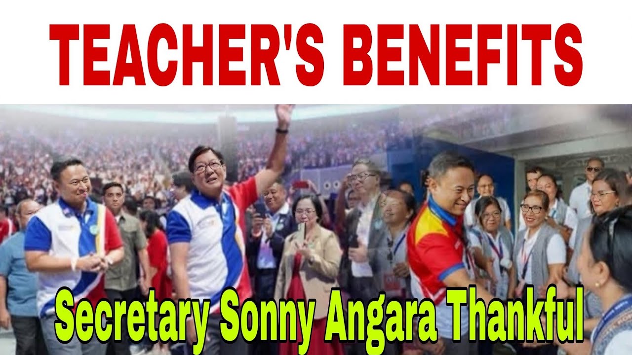 TEACHER'S BENEFITS, nagpasalamat si Secretary Sonny Angara 