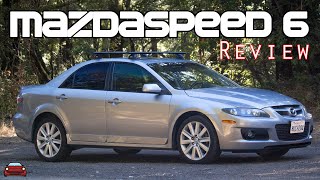 2007 Mazdaspeed 6 Review - The BEST Mazda Sedan Ever Made?