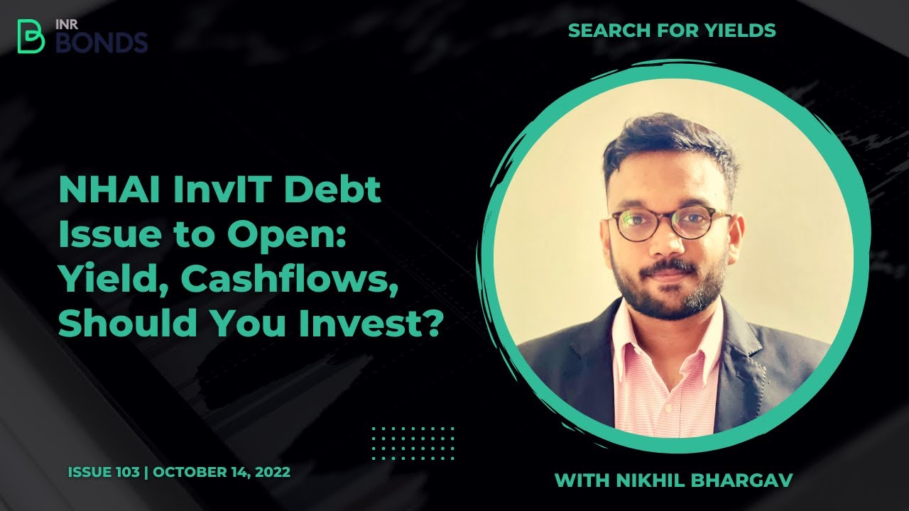 NHAI InvIT debt issue to open: Yield, Cash-flows, Should you invest ...