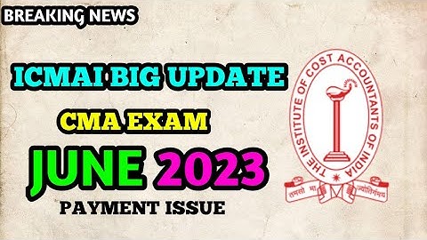 CMA Exam Form Payment Issue || ICMAI Biggest Update To All CMA Student