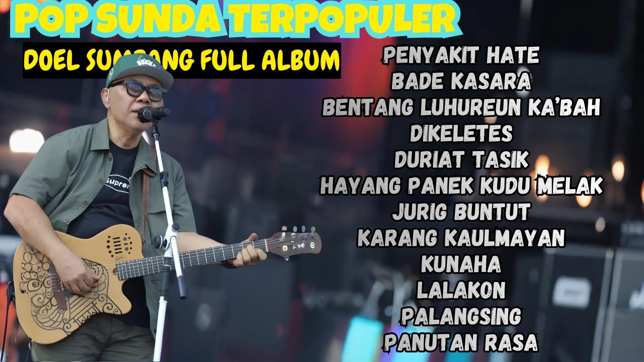Album Doel Sumbang || PENYAKIT HATE - BADE KASAHA - DIKELETEK - Lagu Sunda Terpopuler 2025 Trending