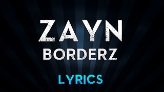 ZAYN - BoRdErZ (Lyrics)