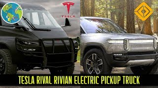 Tesla rival Rivian Enters into Production of Electric Pickup Truck