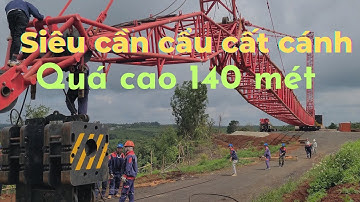 Điện gió Tây Nguyên. Tập 1- Lắp đặt siêu cần cẩu