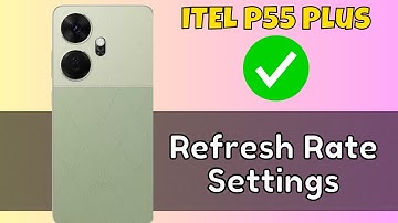 How to Change itel P55 Plus Refresh Rate Settings