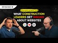 Episode 15 - 10 Reasons Most Construction Websites Fail to Deliver ROI
