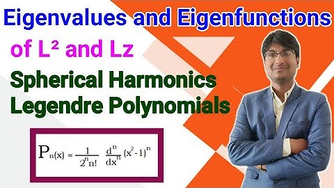 Eigenvalues and Eigenfunctions of l2 and lz | spherical harmonics legendre polynomials