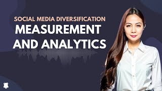 Social Media Diversification | Chapter 8 Measurement and Analytics