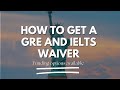 Scholarships  ielts and gre waiver  applying to universities with ielts and gre waiver