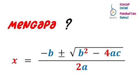 KDPR 30 Mengapa Rumus ABC dalam Akar Persamaan Kuadrat - Konsep Dasar & Pembuktian Rumus Matematika