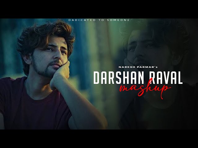 Darshan Raval Mashup | Naresh Parmar | Heartbroken Chillout Mashup class=