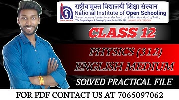 NIOS PHYSICS (312) Solved Practical file || NIOS CLASS 12 Practical File