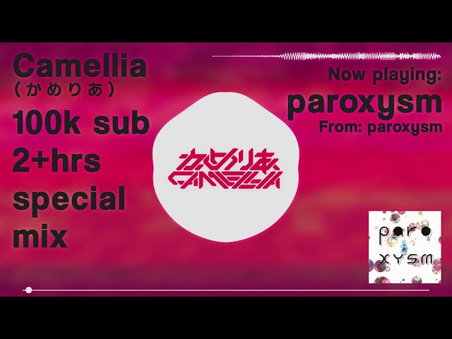 Camellia(かめりあ) 100ksub special mix [2+hrs] class=
