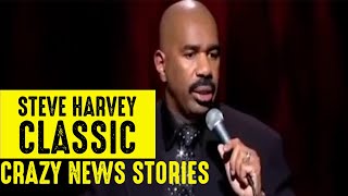 Crazy News Stories!! | Steve Harvey Classics