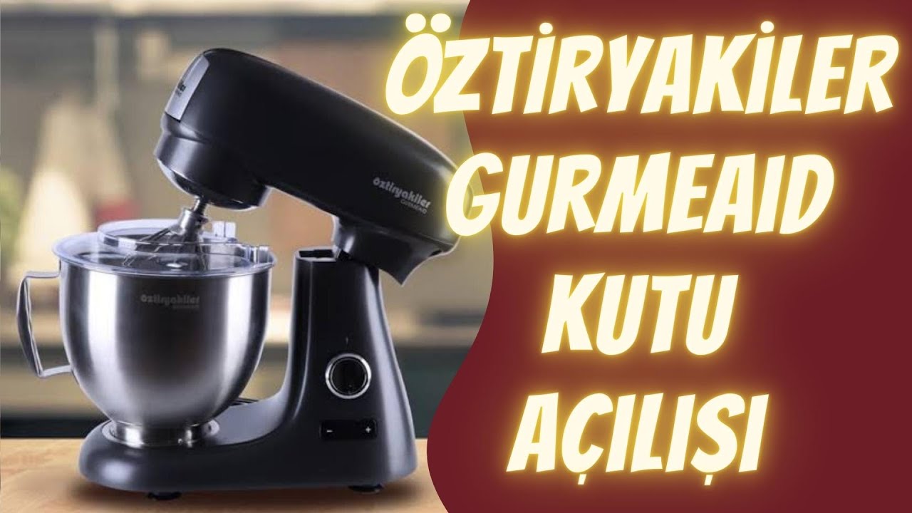 ÖZTİRYAKİLER GURMEAID STAND MİKSER KUTU AÇILIŞI