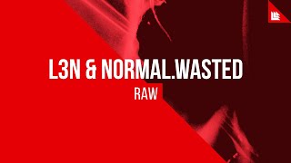 L3N & Normal.Wasted - RAW [FREE DOWNLOAD]
