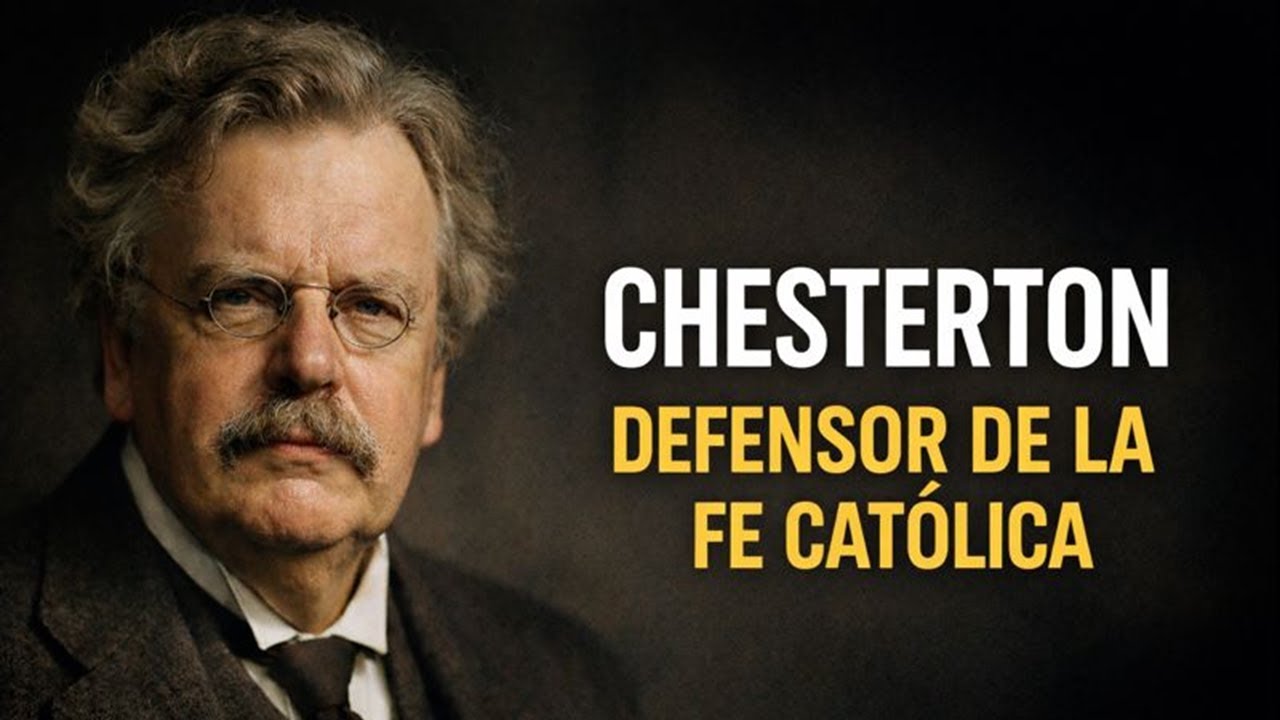 Por qué Chesterton se hizo católico y tú deberías conocerlo