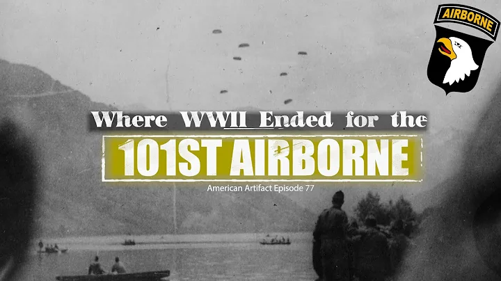 Where WWII Ended for the 101st Airborne | American Artifact Episode 77