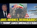 🚨URGENTE: ¡DERRIBAN DOS AVIONES DE IRÁN! La guerra escala y Trump lanza fuerte amenaza al régimen