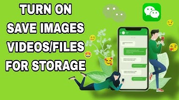 How To Turn On Save Images / Videos / Files For Storage On WeChat App