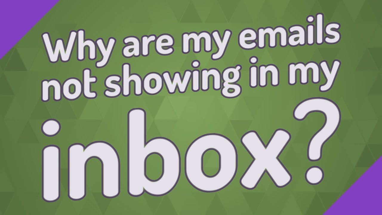 Why Are My Emails Not Showing In My Inbox YouTube Why Are My Emails Not Showing In My Inbox YouTube