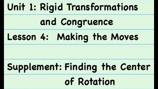 8th Grade Illustrative Mathematics: Gr. 8; U1; Lesson 4: Supplement: The Center of Rotation