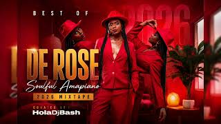 Best of De Rose| Soulful Amapiano Mix | Oct 2026