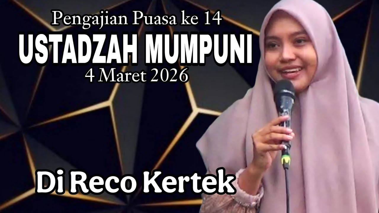 PENGAJIAN PUASA KE 14 BERSAMA USTADZAH MUMPUNI 4 MARET 2026 DI RECO KERTEK.
