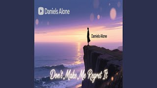 Don't Make Me Regret It