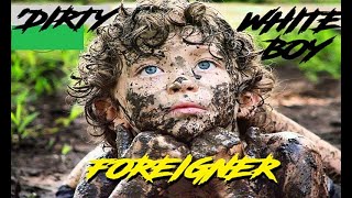 HQ FLAC  FOREIGNER   -  DIRTY WHITE BOY  Best Version SUPER ENHANCED AUDIO CLASSIC ROCK & LYRICS