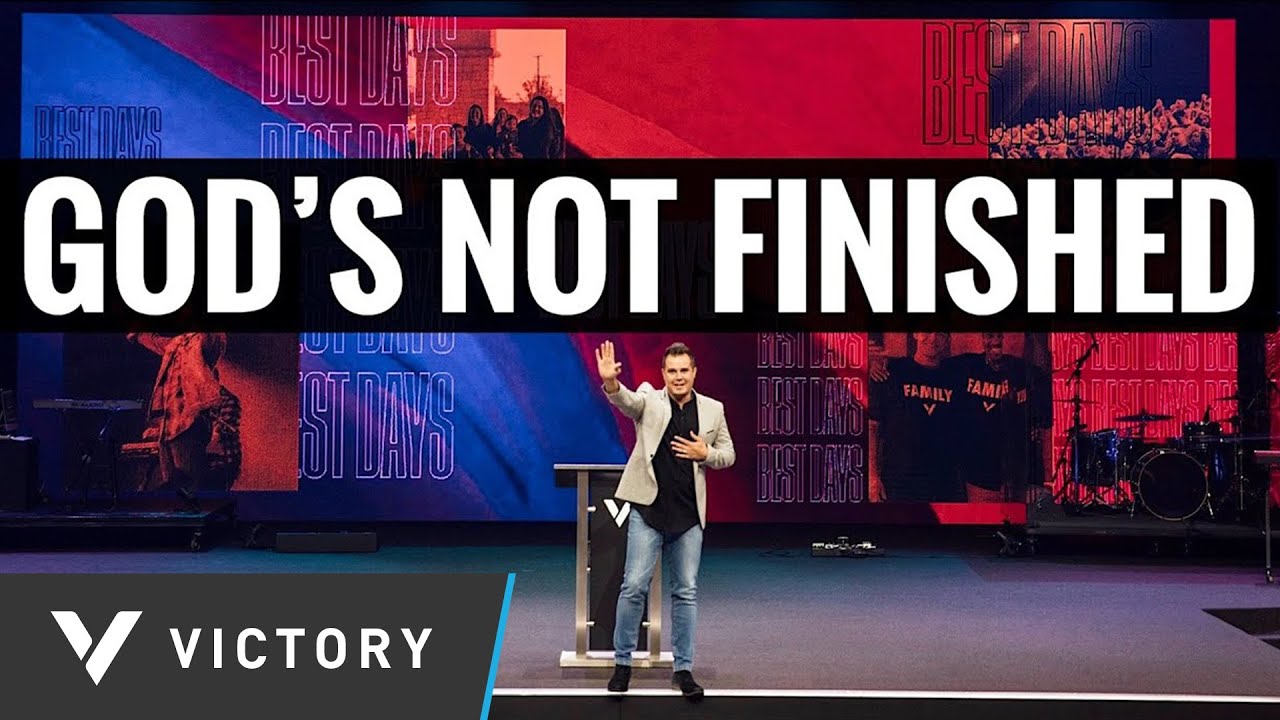 GOD'S NOT FINISHED | SERIES: BEST DAYS pt.2 | PAUL DAUGHERTY