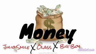 Julio Smile X Olass X Big Boy Moneyprod By Julio Smile