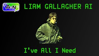 90s Liam Gallagher - I&#39;ve All I Need ( As You Were ) AI Cover