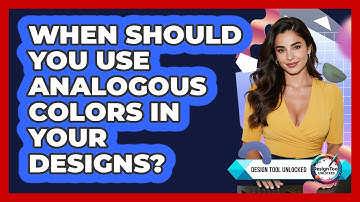 When Should You Use Analogous Colors In Your Designs? - Design Tool Unlocked