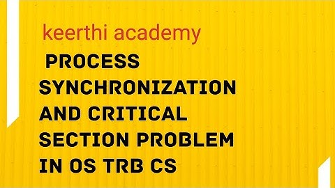 TRB cs unit 2 series 8 Process synchronization  and critical section problem