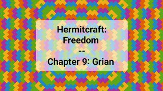 Hermitcraft: Freedom | Chapter 9: Grian