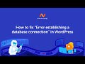 How to fix "Error establishing a database connection" in WordPress