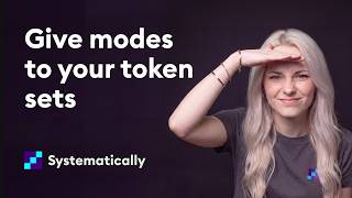 08 - Give modes to your token sets – Systematically basics