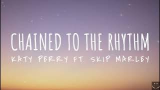 Download lagu Katy Perry - Chained To The Rhythm (Lyrics) ft. Skip Marley 1 Hour