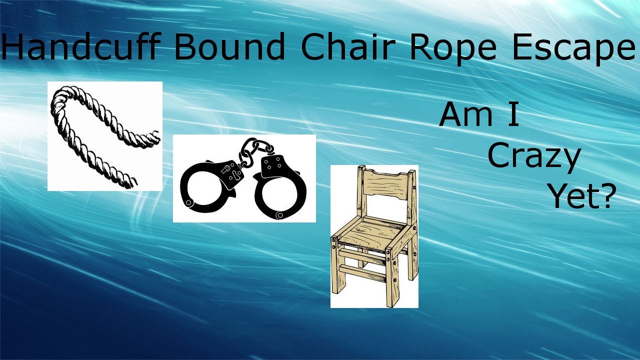 Handcuff Rope Bound Chair Escape by Me YouTube