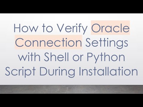 How to Verify Oracle Connection Settings with Shell or Python Script During Installation