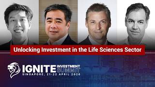 Panel: Unlocking Investment in Life Sciences - Ignite Investment Summit, Singapore, April 2026