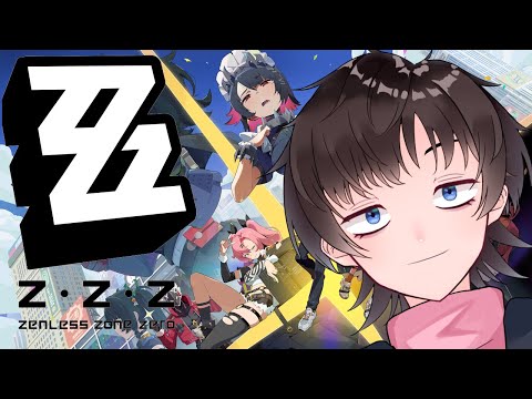 【zzzero】初見でプレイするゼンゼロ配信#7【アクションRPG】